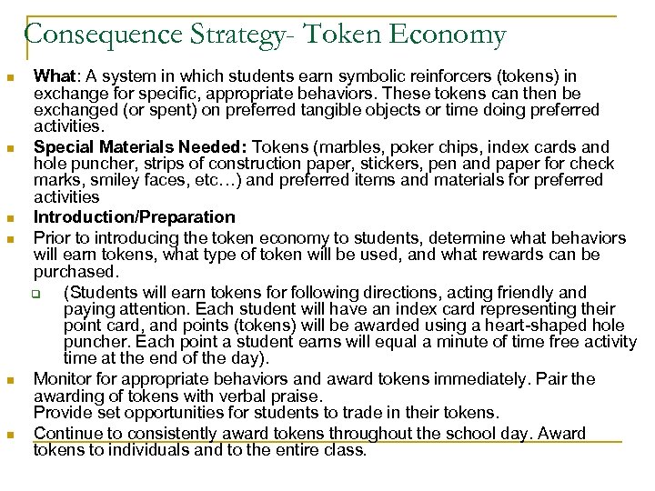 Consequence Strategy- Token Economy n n n What: A system in which students earn