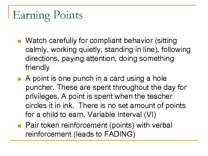 Earning Points n n n Watch carefully for compliant behavior (sitting calmly, working quietly,