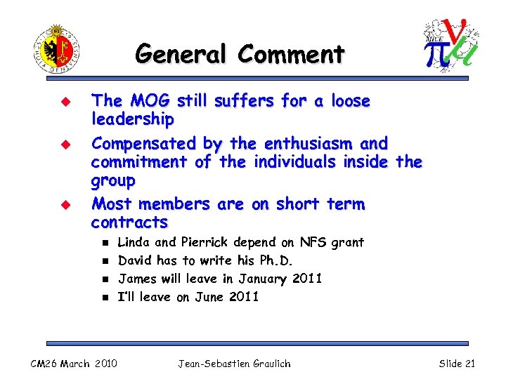 General Comment u u u The MOG still suffers for a loose leadership Compensated