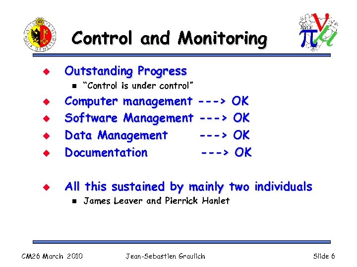 Control and Monitoring u Outstanding Progress n “Control is under control” u Computer management