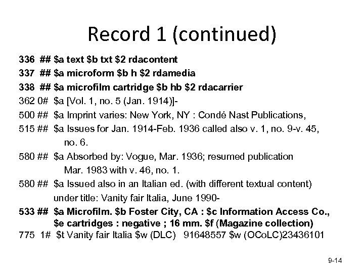 Record 1 (continued) 336 ## $a text $b txt $2 rdacontent 337 ## $a