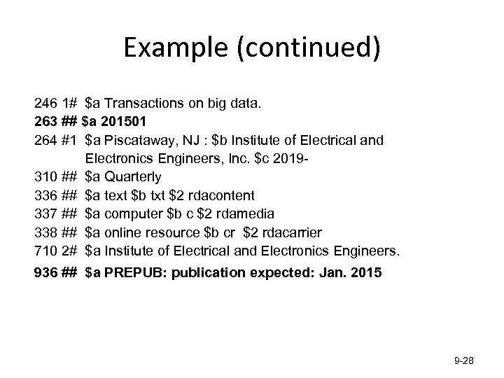 Example (continued) 246 1# $a Transactions on big data. 263 ## $a 201501 264