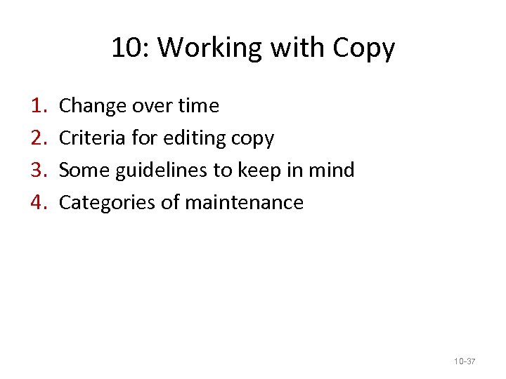 10: Working with Copy 1. 2. 3. 4. Change over time Criteria for editing
