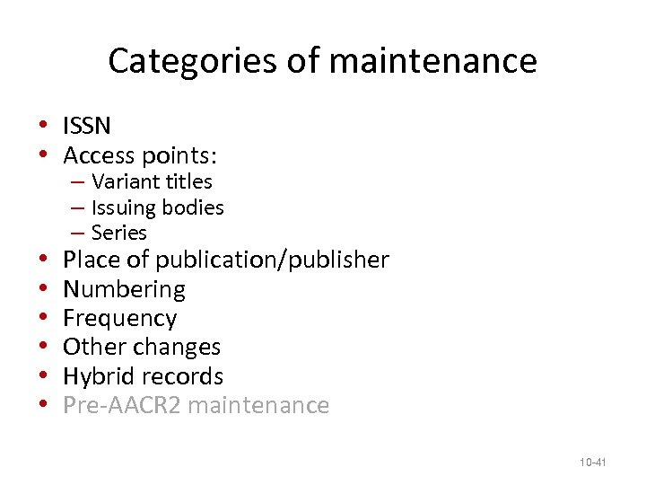 Categories of maintenance • ISSN • Access points: • • • – Variant titles