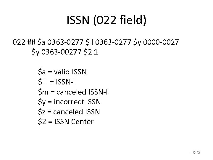 ISSN (022 field) 022 ## $a 0363 -0277 $ l 0363 -0277 $y 0000