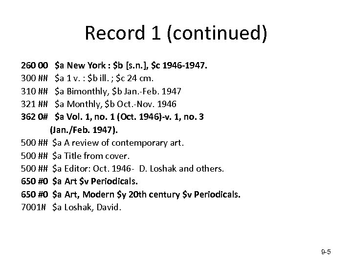 Record 1 (continued) 260 00 300 ## 310 ## 321 ## 362 0# $a