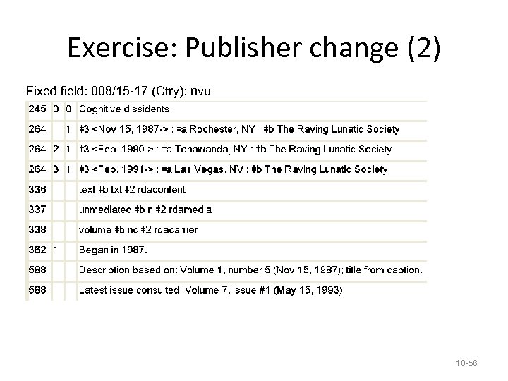 Exercise: Publisher change (2) Fixed field: 008/15 -17 (Ctry): nvu 10 -56 
