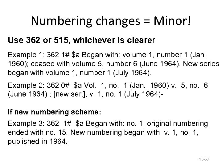 Numbering changes = Minor! Use 362 or 515, whichever is clearer Example 1: 362