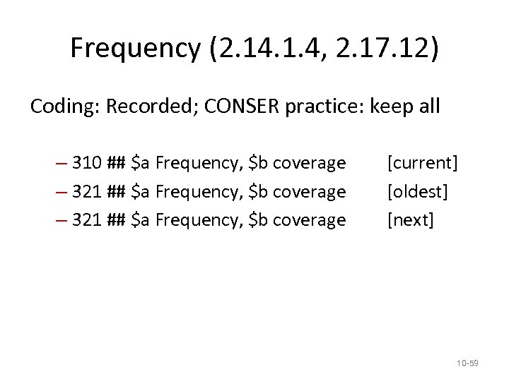 Frequency (2. 14. 1. 4, 2. 17. 12) Coding: Recorded; CONSER practice: keep all