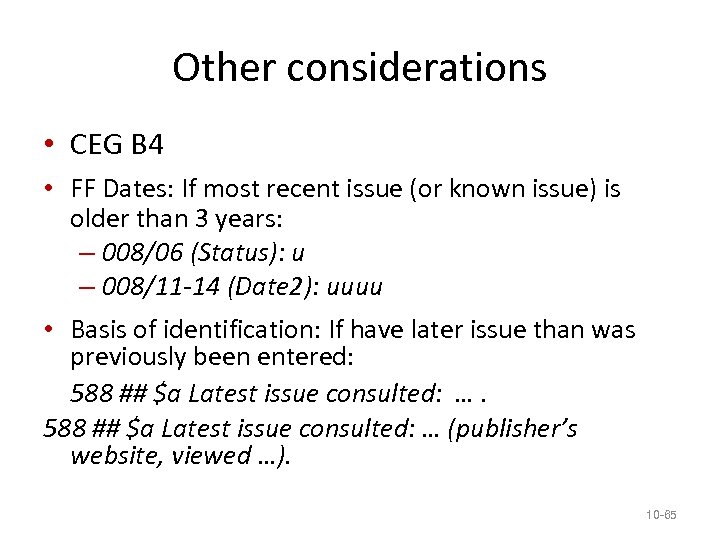 Other considerations • CEG B 4 • FF Dates: If most recent issue (or