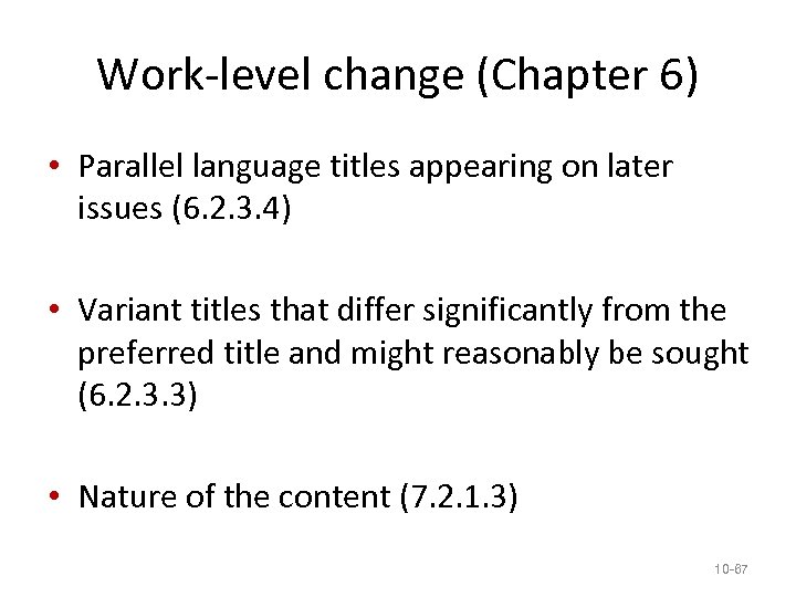 Work-level change (Chapter 6) • Parallel language titles appearing on later issues (6. 2.