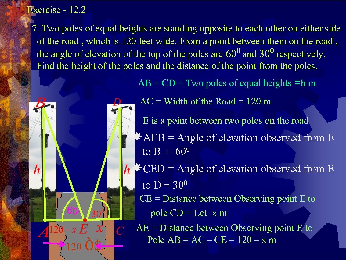 Exercise - 12. 2 7. Two poles of equal heights are standing opposite to