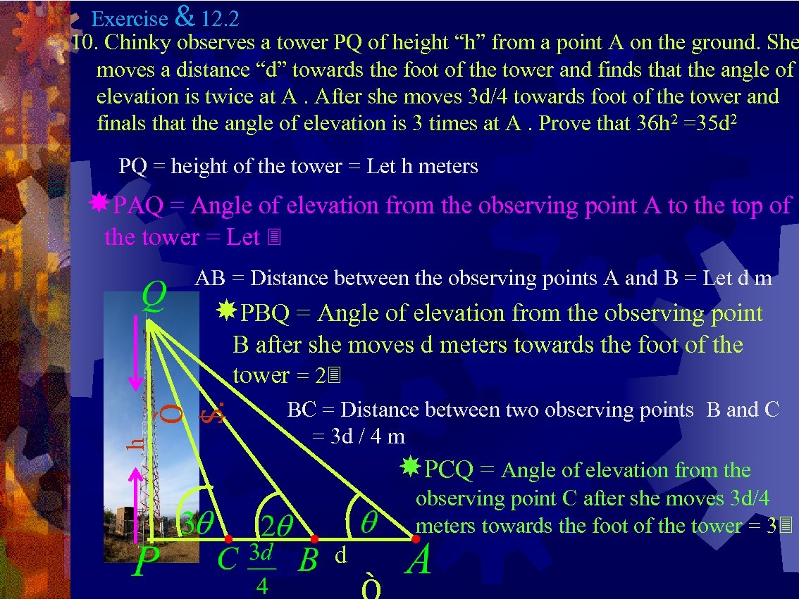 Exercise & 12. 2 10. Chinky observes a tower PQ of height “h” from