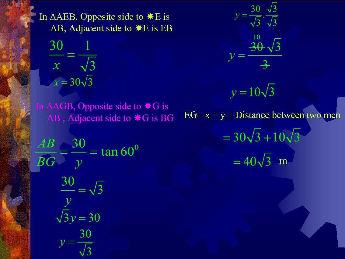 In ΔAEB, Opposite side to E is AB, Adjacent side to E is EB