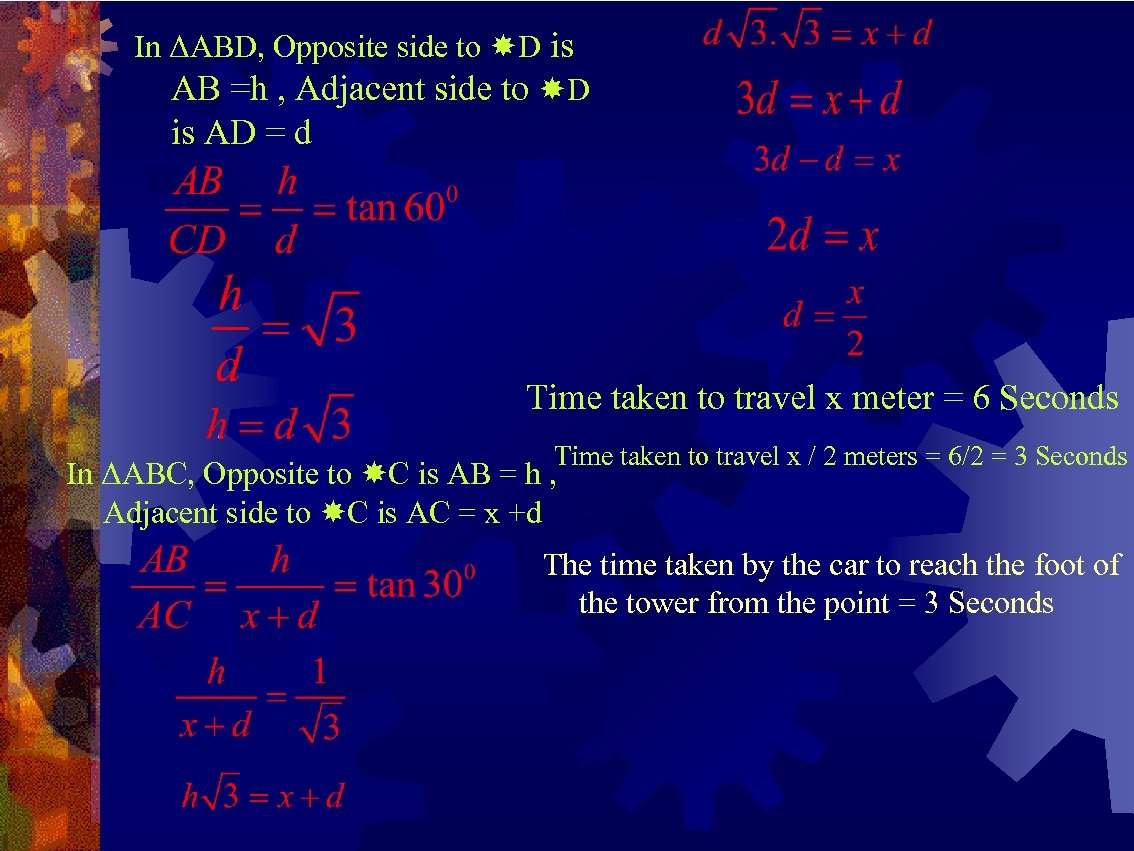 In ΔABD, Opposite side to D is AB =h , Adjacent side to D