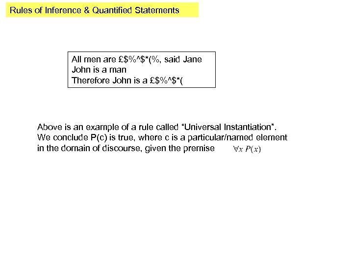 Rules of Inference & Quantified Statements All men are £$%^$*(%, said Jane John is