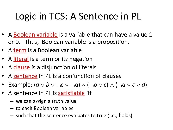 Logic in TCS: A Sentence in PL • A Boolean variable is a variable