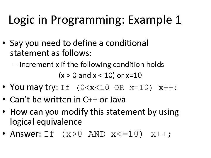 Logic in Programming: Example 1 • Say you need to define a conditional statement