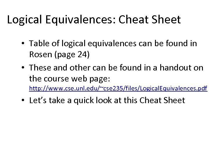 Logical Equivalences: Cheat Sheet • Table of logical equivalences can be found in Rosen