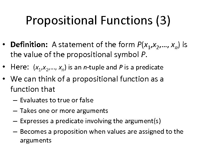 Propositional Functions (3) • Definition: A statement of the form P(x 1, x 2,