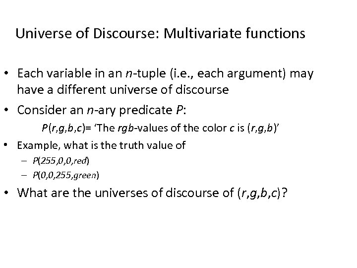 Universe of Discourse: Multivariate functions • Each variable in an n-tuple (i. e. ,