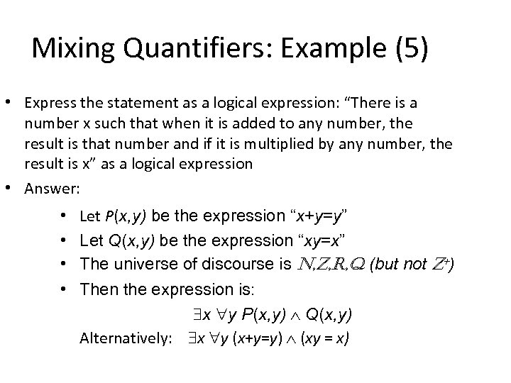 Mixing Quantifiers: Example (5) • Express the statement as a logical expression: “There is