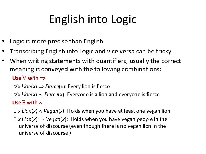 English into Logic • Logic is more precise than English • Transcribing English into