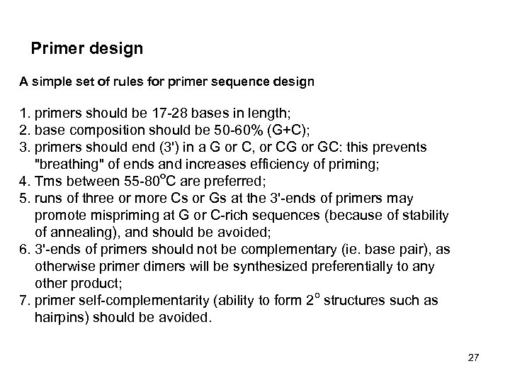 Primer design A simple set of rules for primer sequence design 1. primers should