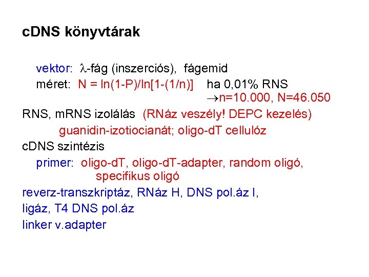 c. DNS könyvtárak vektor: -fág (inszerciós), fágemid méret: N = ln(1 -P)/ln[1 -(1/n)] ha
