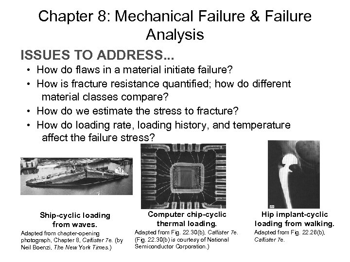 Chapter 8: Mechanical Failure & Failure Analysis ISSUES TO ADDRESS. . . • How