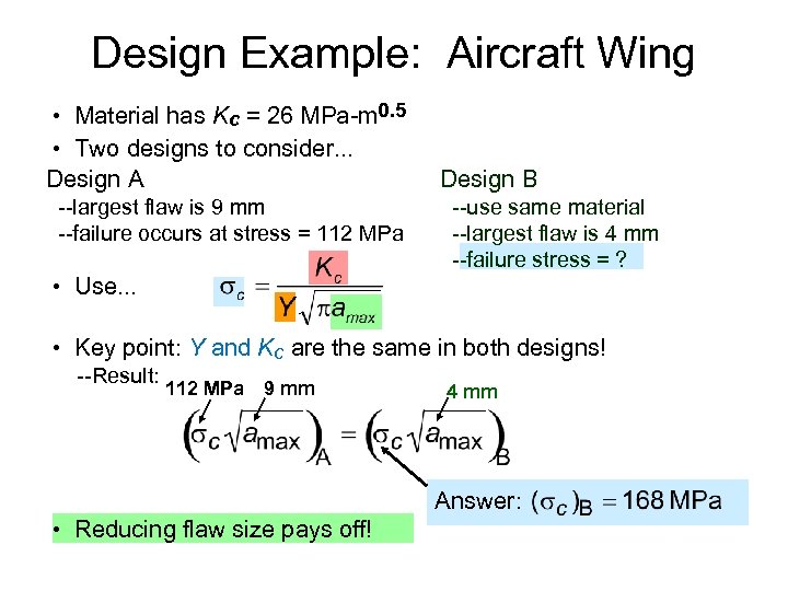 Design Example: Aircraft Wing • Material has Kc = 26 MPa-m 0. 5 •