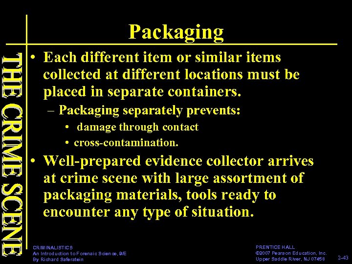 Packaging • Each different item or similar items collected at different locations must be