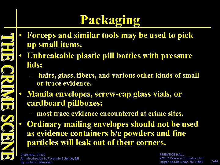 Packaging • Forceps and similar tools may be used to pick up small items.