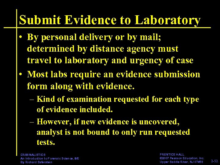 Submit Evidence to Laboratory • By personal delivery or by mail; determined by distance