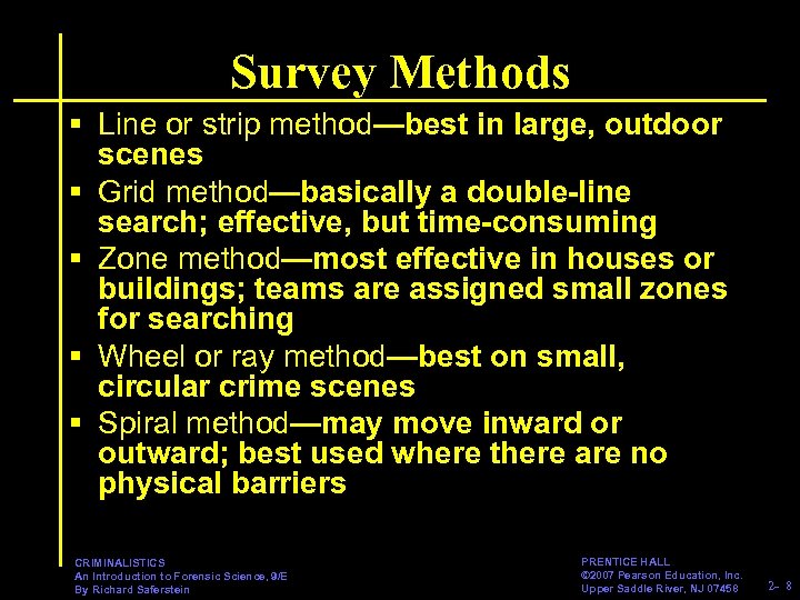 Survey Methods § Line or strip method—best in large, outdoor scenes § Grid method—basically