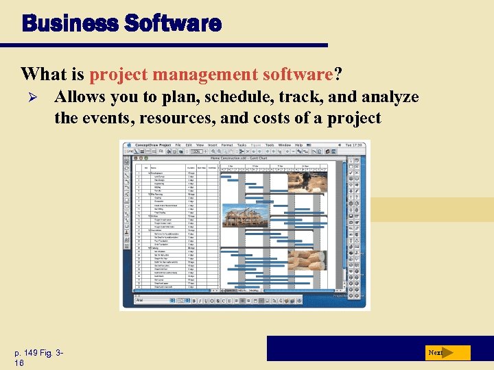 Business Software What is project management software? Ø Allows you to plan, schedule, track,