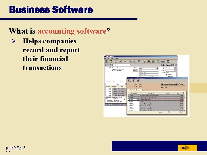 Business Software What is accounting software? Ø Helps companies record and report their financial