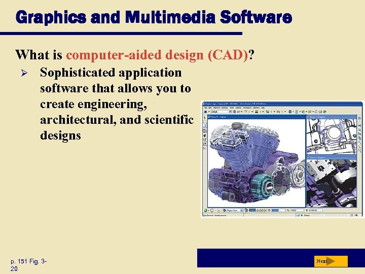 Graphics and Multimedia Software What is computer-aided design (CAD)? Ø Sophisticated application software that