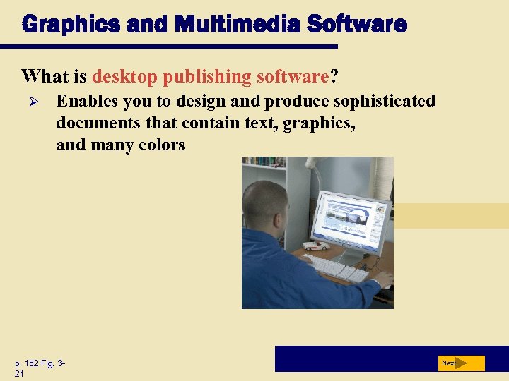 Graphics and Multimedia Software What is desktop publishing software? Ø Enables you to design