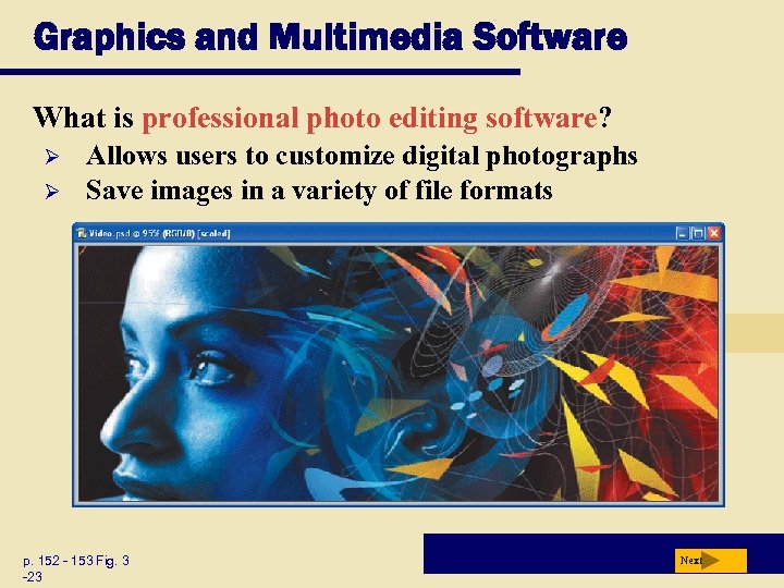 Graphics and Multimedia Software What is professional photo editing software? Ø Ø Allows users