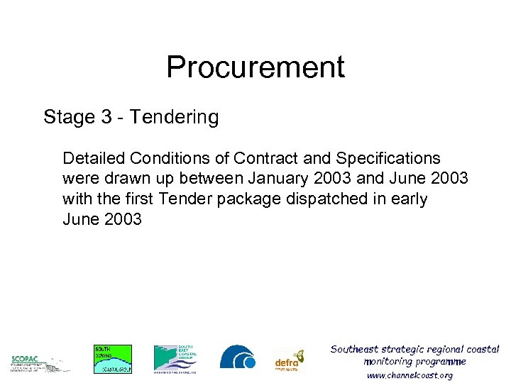 Procurement Stage 3 - Tendering Detailed Conditions of Contract and Specifications were drawn up