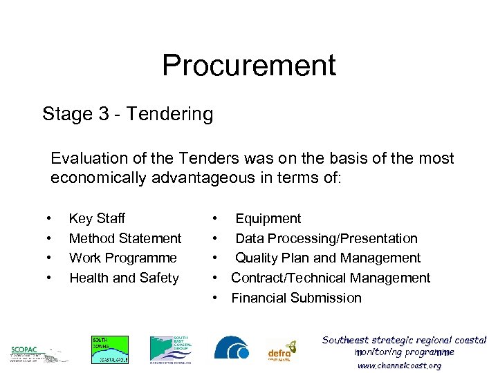 Procurement Stage 3 - Tendering Evaluation of the Tenders was on the basis of