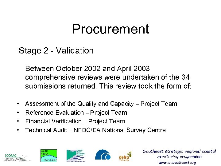 Procurement Stage 2 - Validation Between October 2002 and April 2003 comprehensive reviews were
