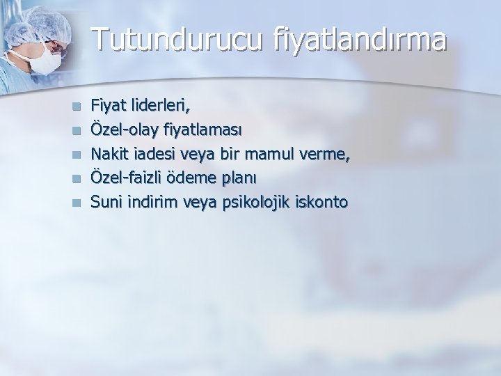 Tutundurucu fiyatlandırma n n n Fiyat liderleri, Özel-olay fiyatlaması Nakit iadesi veya bir mamul