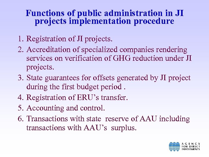 Functions of public administration in JI projects implementation procedure 1. Registration of JI projects.