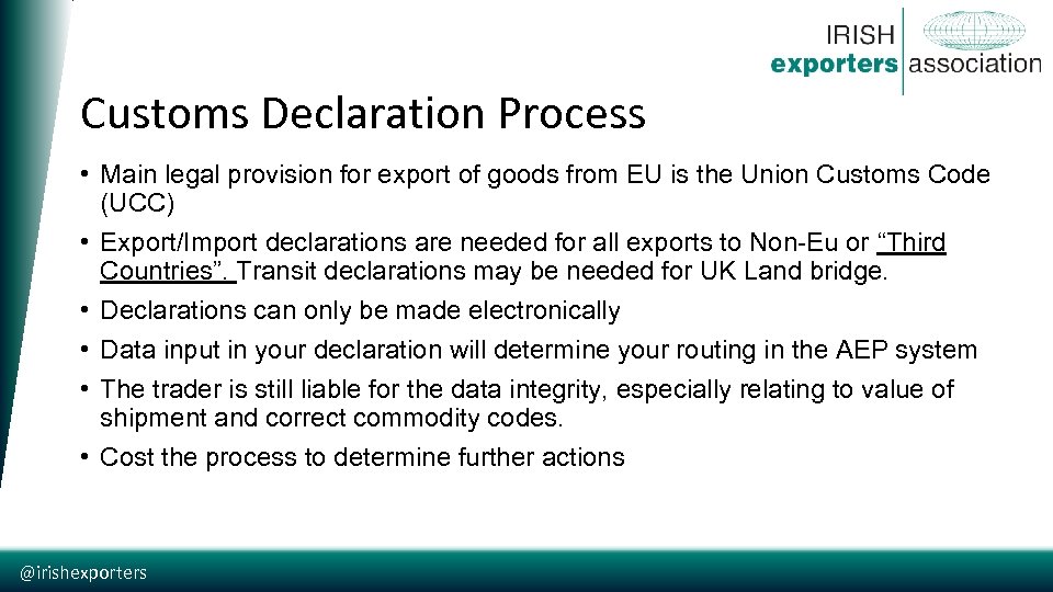 Customs Declaration Process • Main legal provision for export of goods from EU is