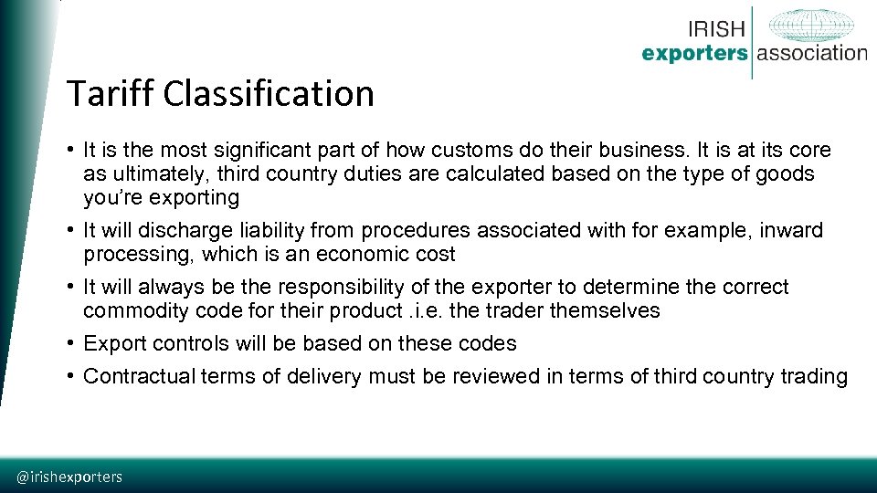Tariff Classification • It is the most significant part of how customs do their
