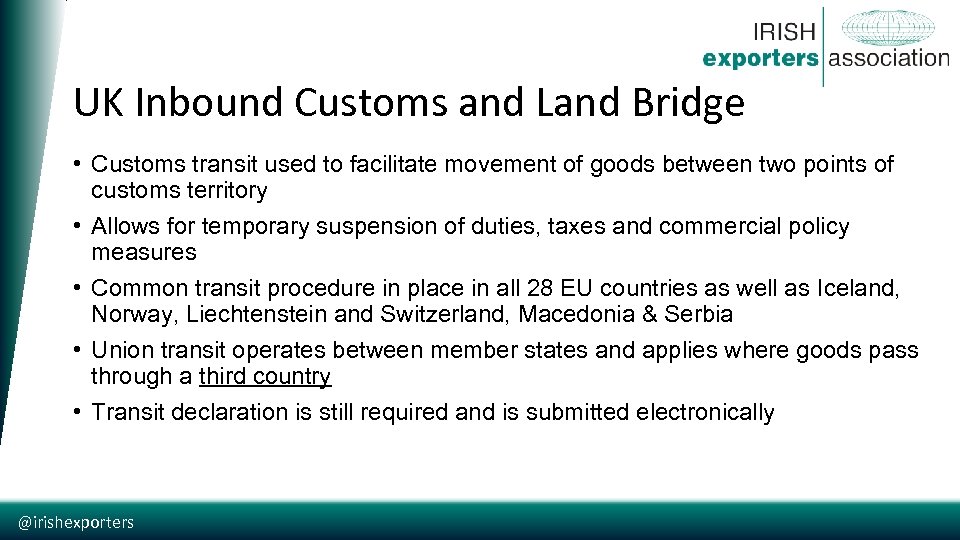 UK Inbound Customs and Land Bridge • Customs transit used to facilitate movement of