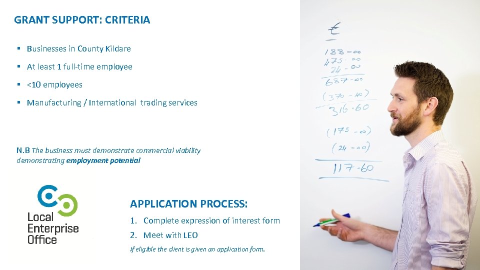 GRANT SUPPORT: CRITERIA § Businesses in County Kildare § At least 1 full-time employee