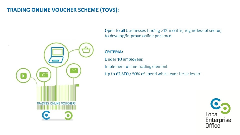TRADING ONLINE VOUCHER SCHEME (TOVS): Open to all businesses trading >12 months, regardless of